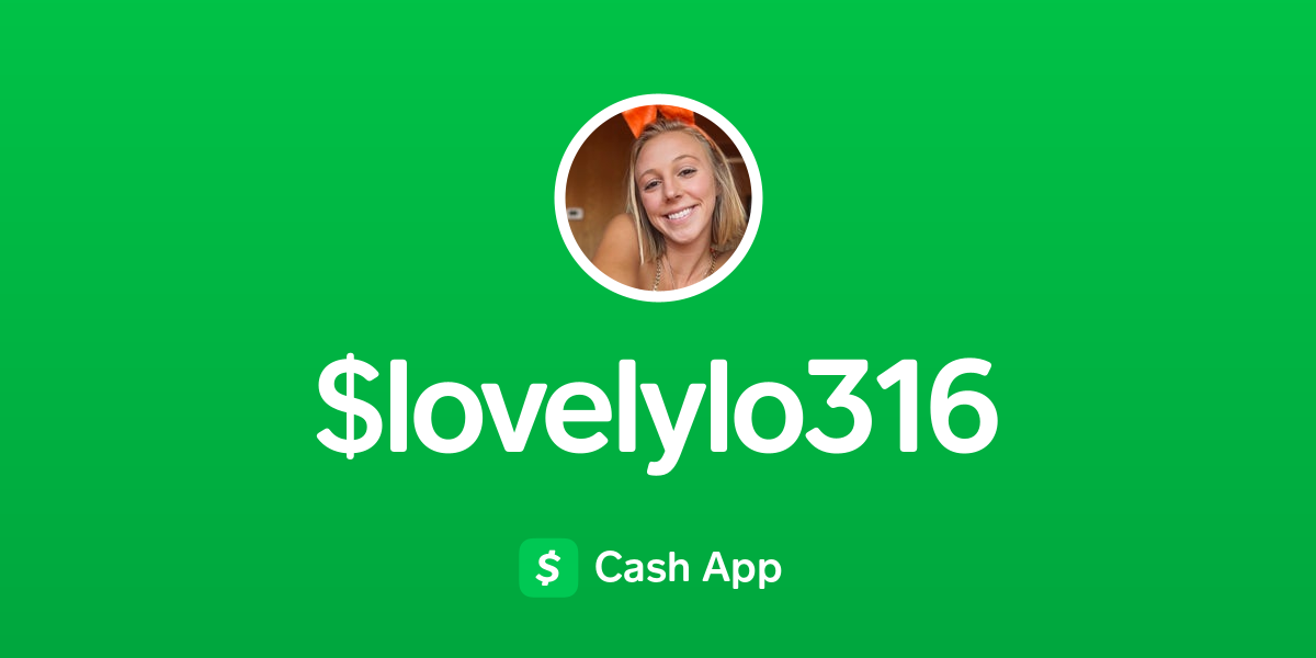 Pay $lovelylo316 on Cash App