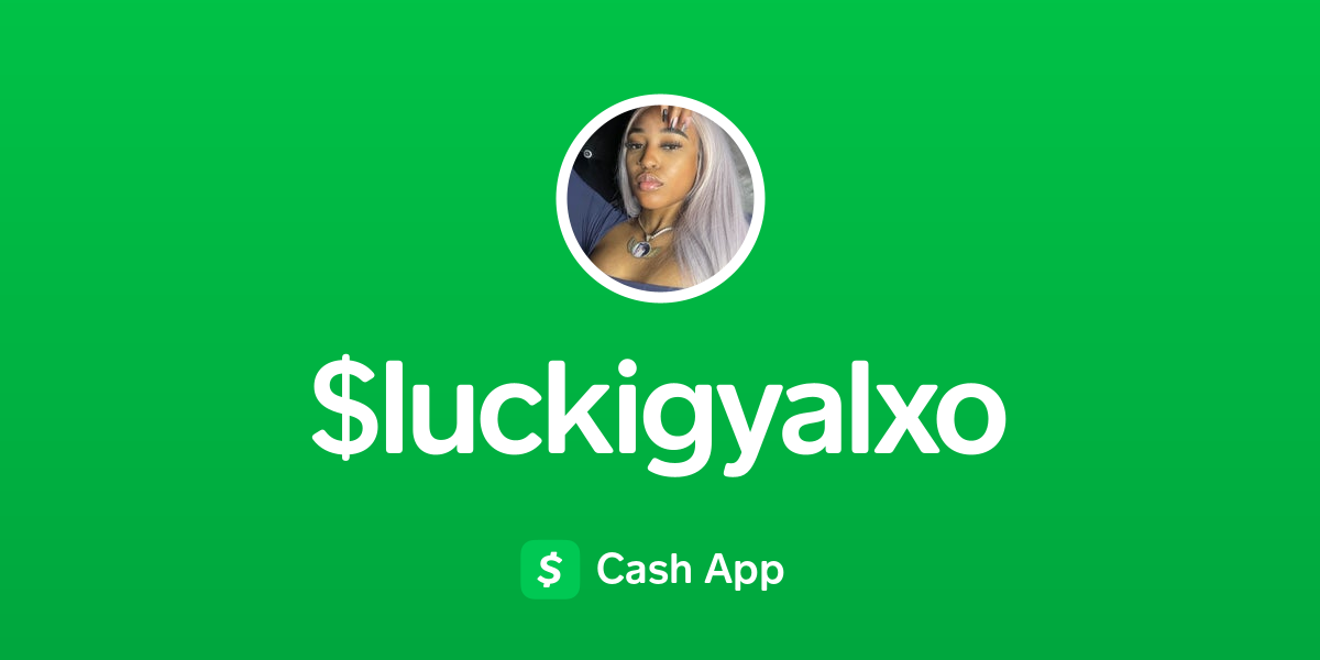 Pay $luckygyalxo on Cash App