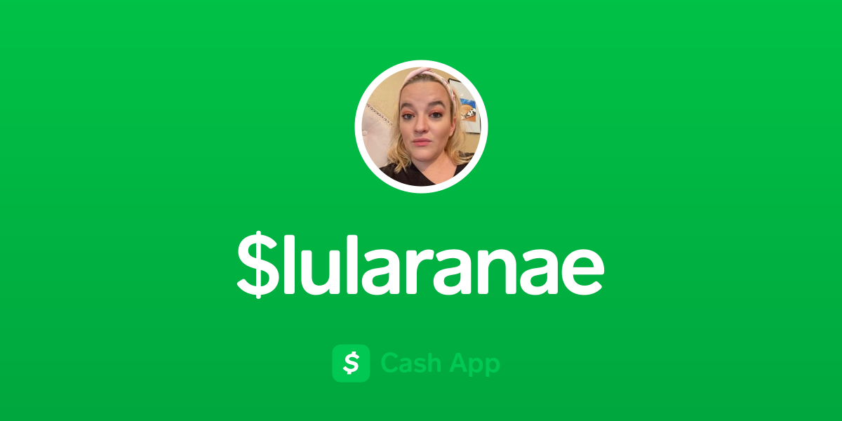 Pay $lularanae on Cash App