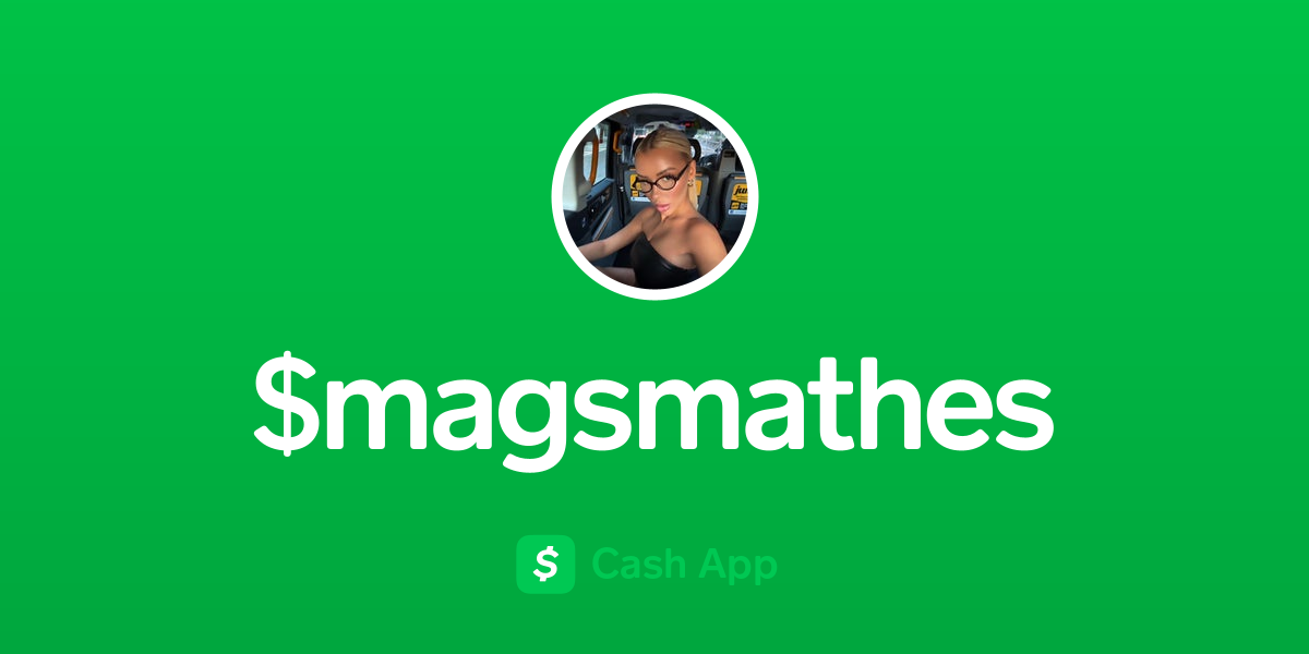 Pay $magsmathes on Cash App