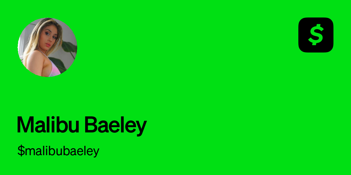Pay $malibubaeley on Cash App