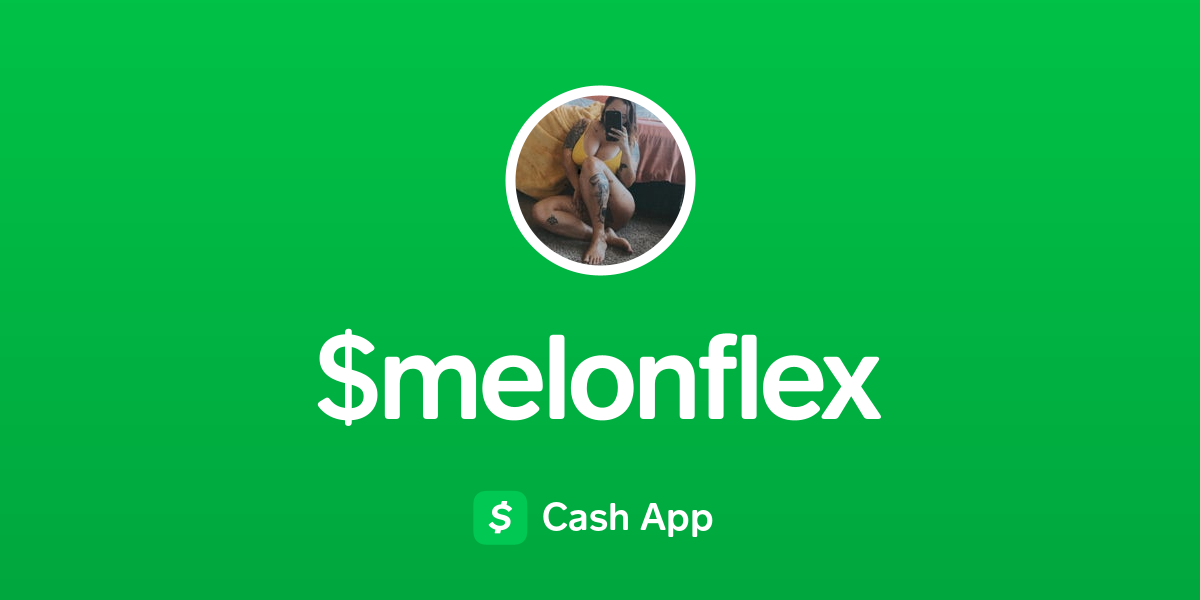Pay melonflex on Cash App