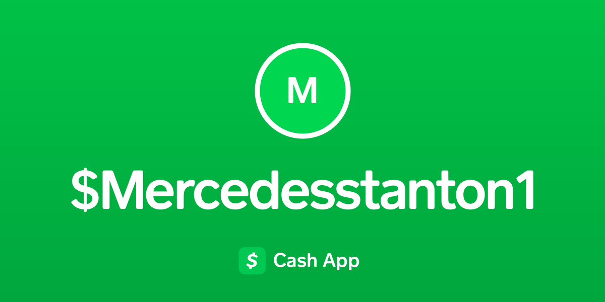 Pay $mercedesstanton1 on Cash App