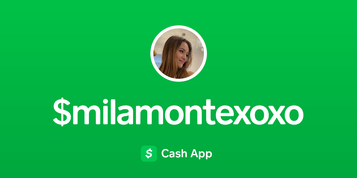 Pay $milamontexoxo on Cash App
