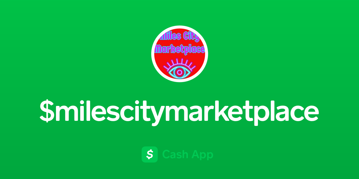 Pay milescitymarketplace on Cash App