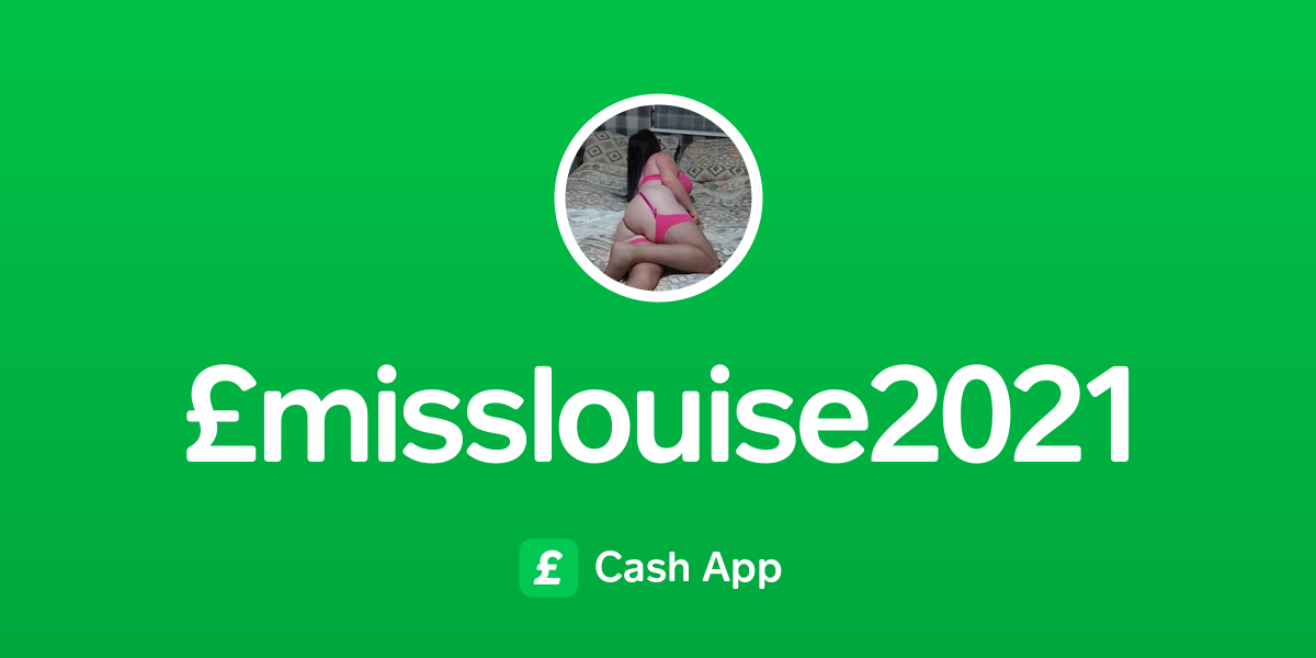 Pay £misslouise2021 On Cash App