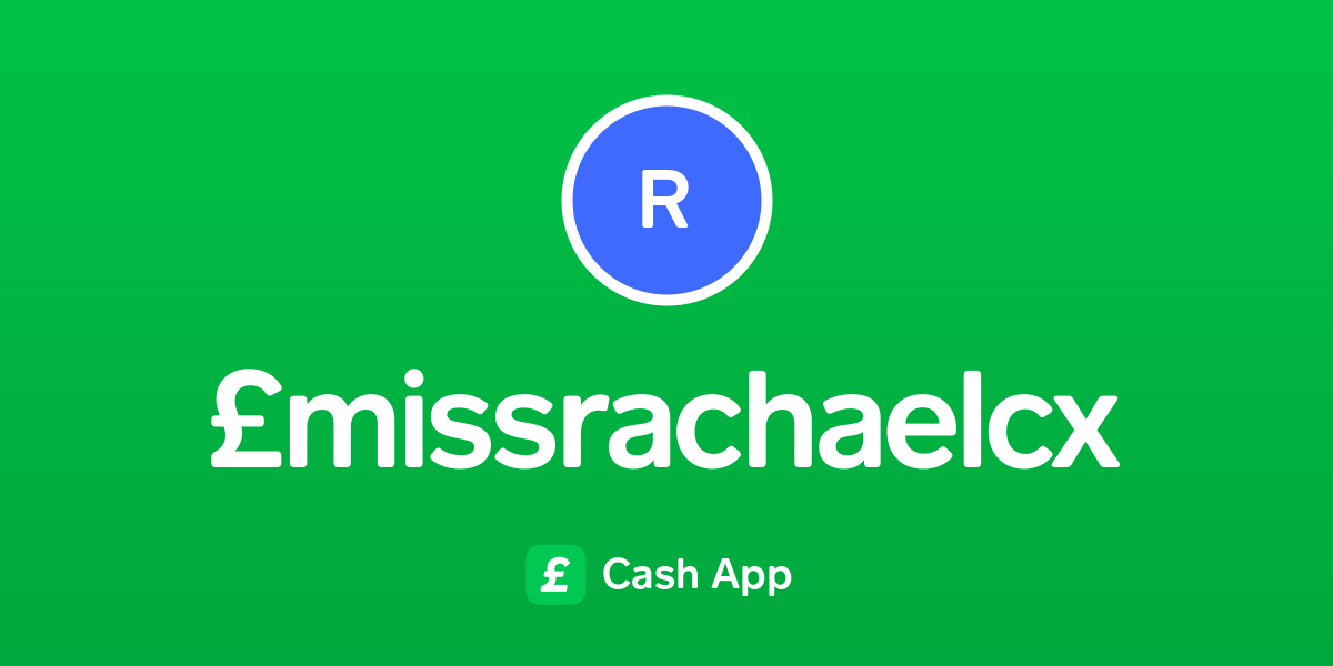 Pay £missrachaelcx on Cash App