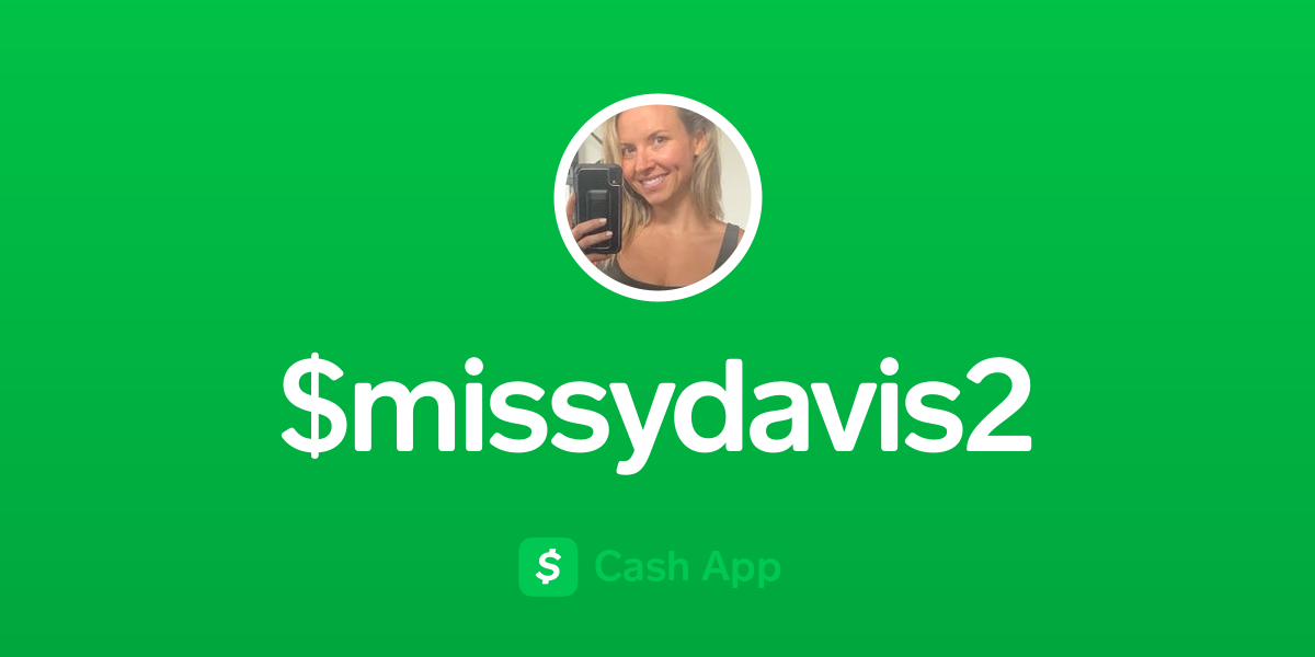 Pay $missydavis2 on Cash App