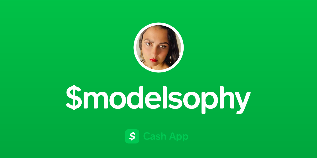 Pay $modelsophy on Cash App