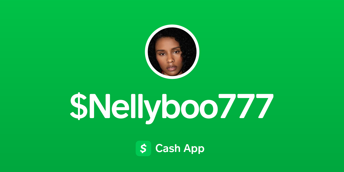 Pay $nellyboo777 on Cash App