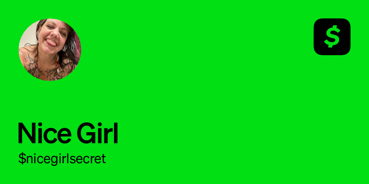 Pay $nicegirlsecret on Cash App