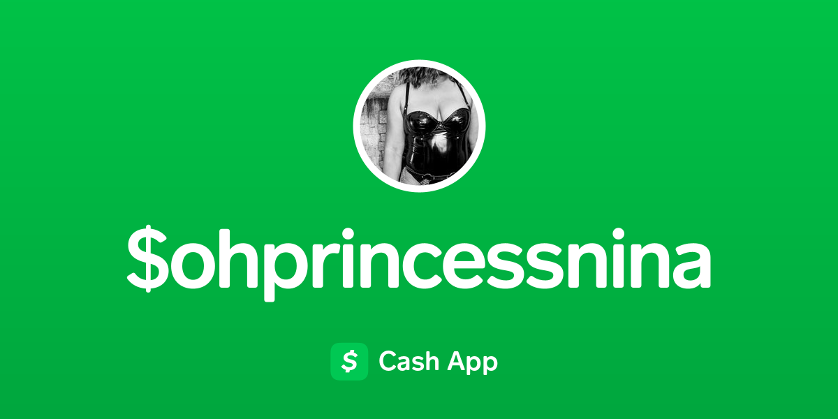 Pay Ohprincessnina On Cash App