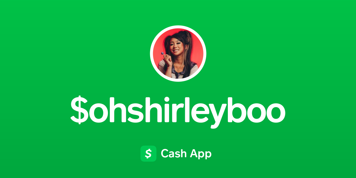 Pay $ohshirleyboo on Cash App