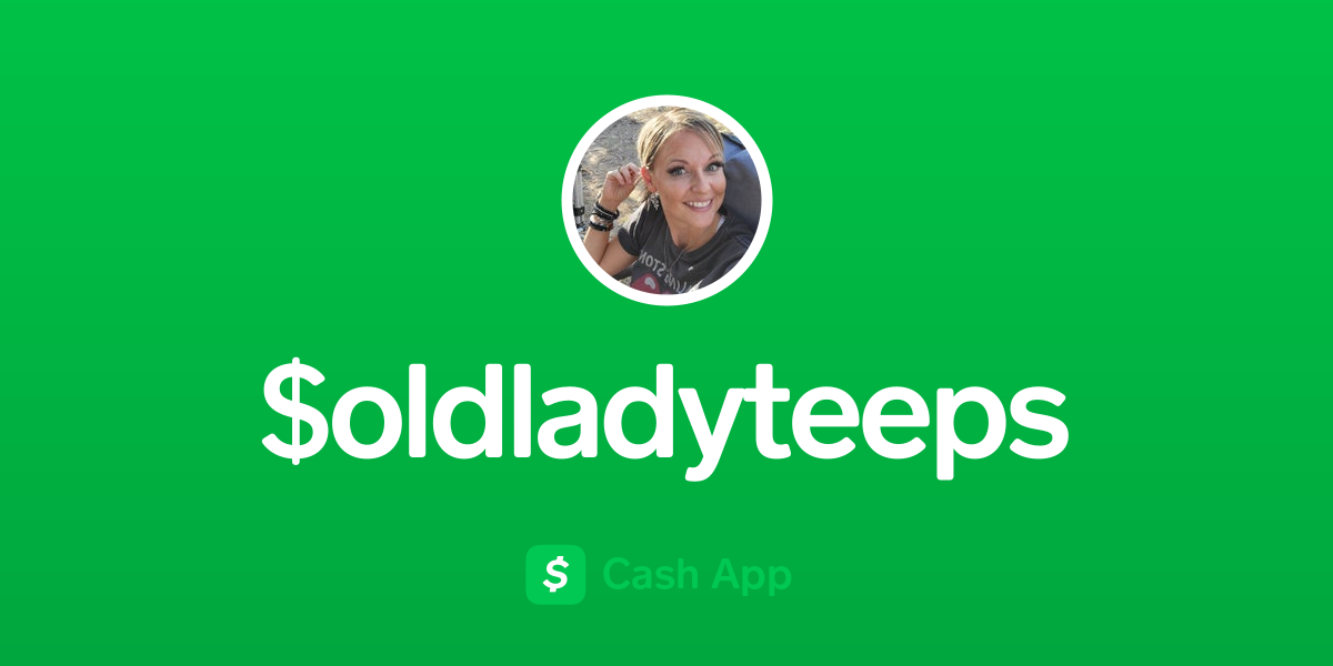 Pay $oldladyteeps on Cash App