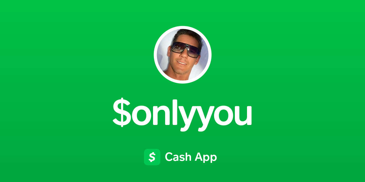 Pay $onlyyou on Cash App