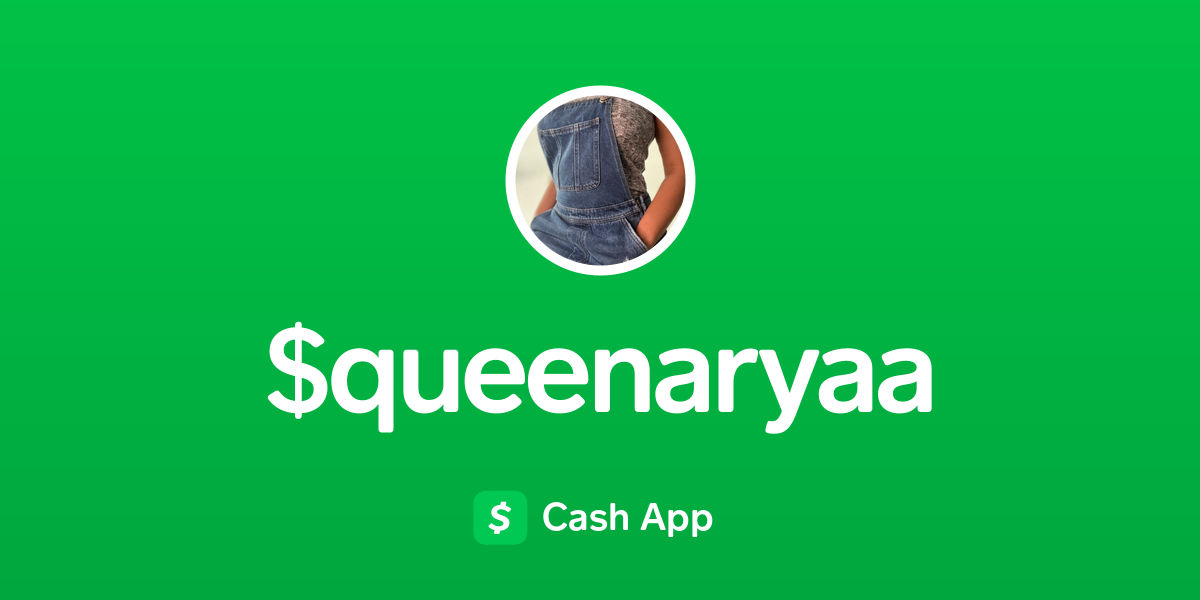 Pay $queenaryaa on Cash App