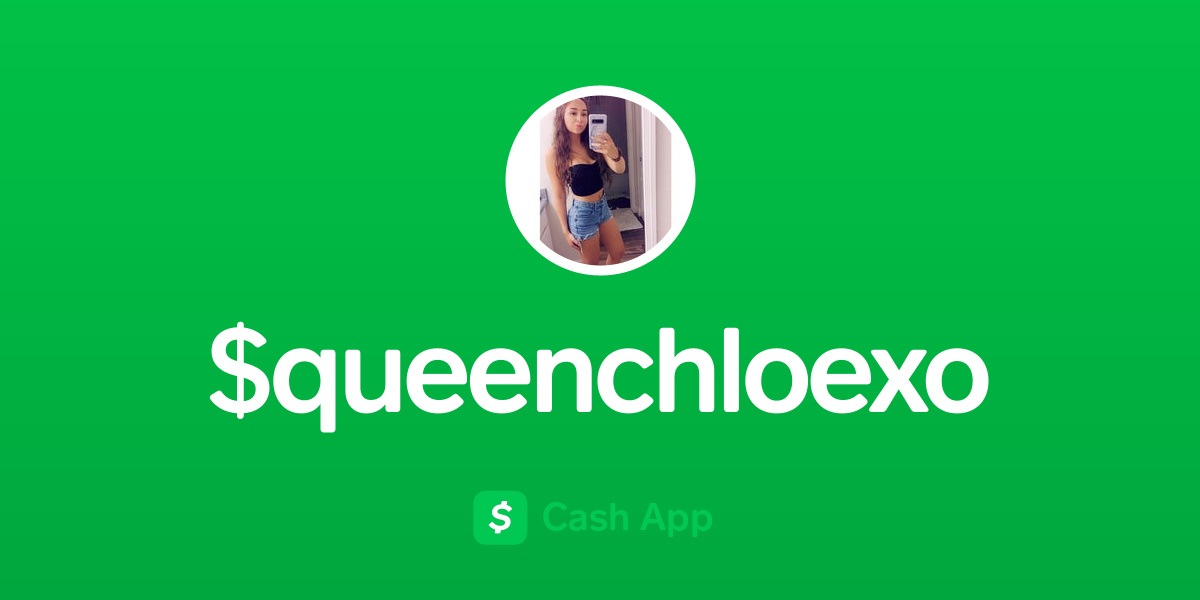 Pay $queenchloexo on Cash App