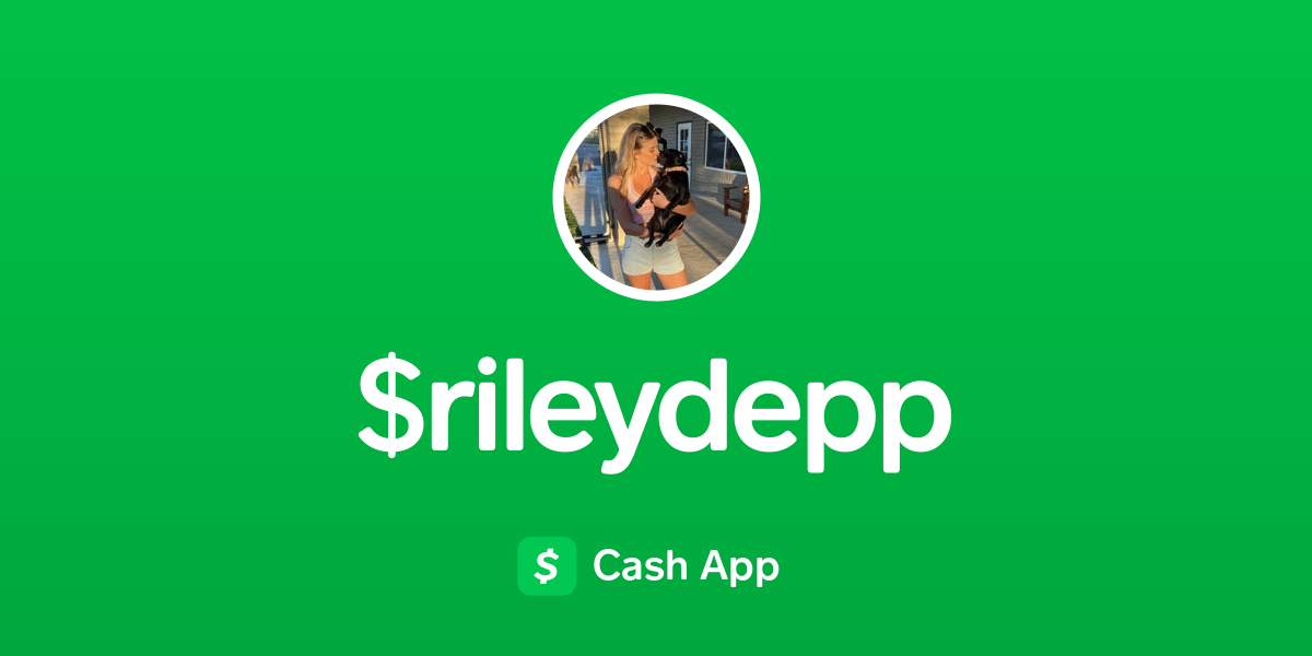 Pay $rileydepp on Cash App