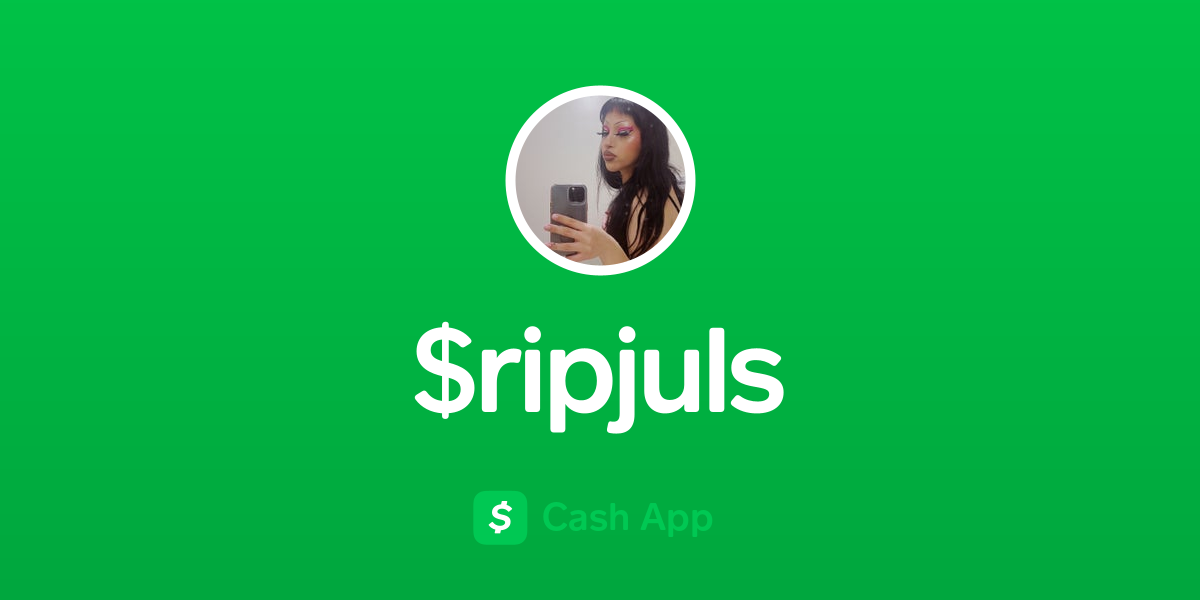 Pay $ripjuls on Cash App