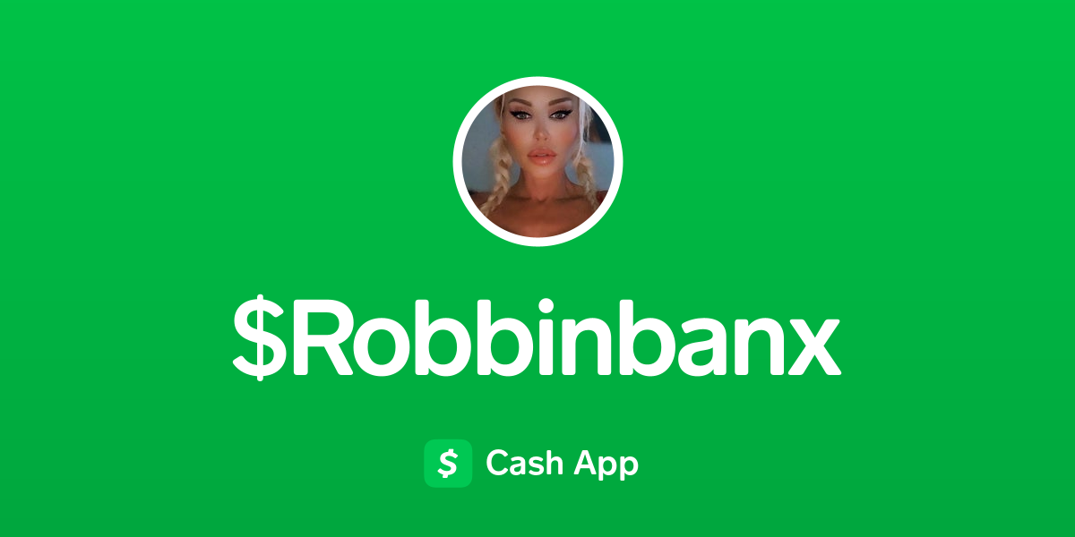 Pay Robbinbanx On Cash App 3900