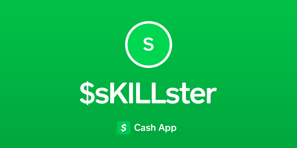 Pay $sKILLster on Cash App