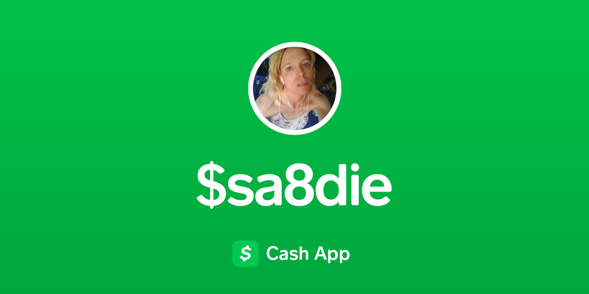 Pay $sa8die on Cash App