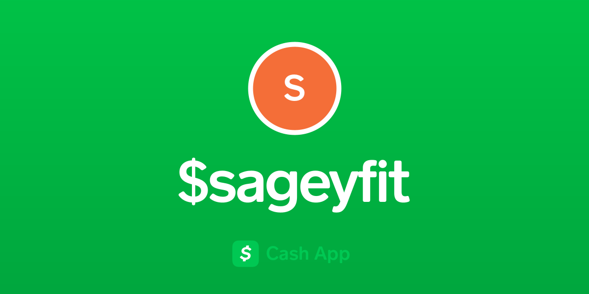 Pay $sageyfit on Cash App