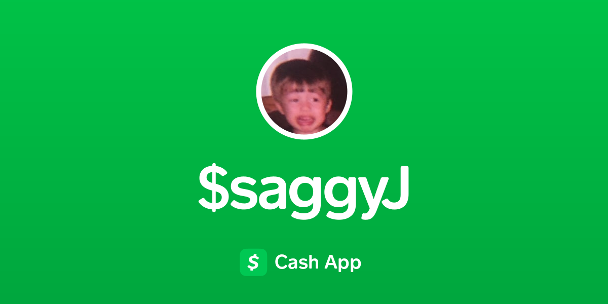 Pay $saggyJ on Cash App