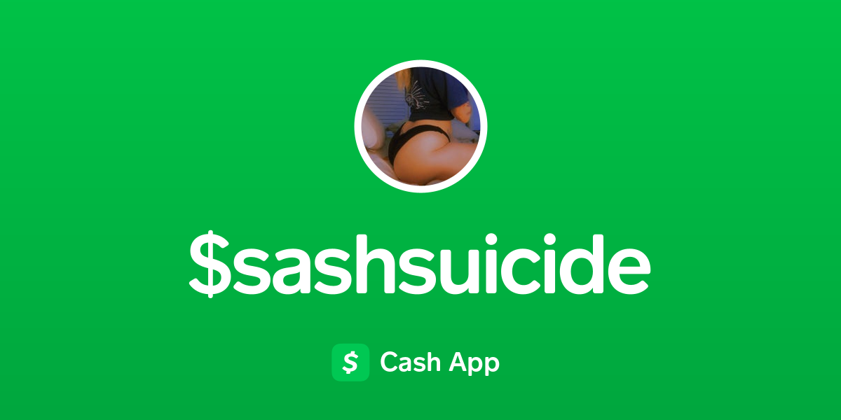 Pay Sashsuicide On Cash App