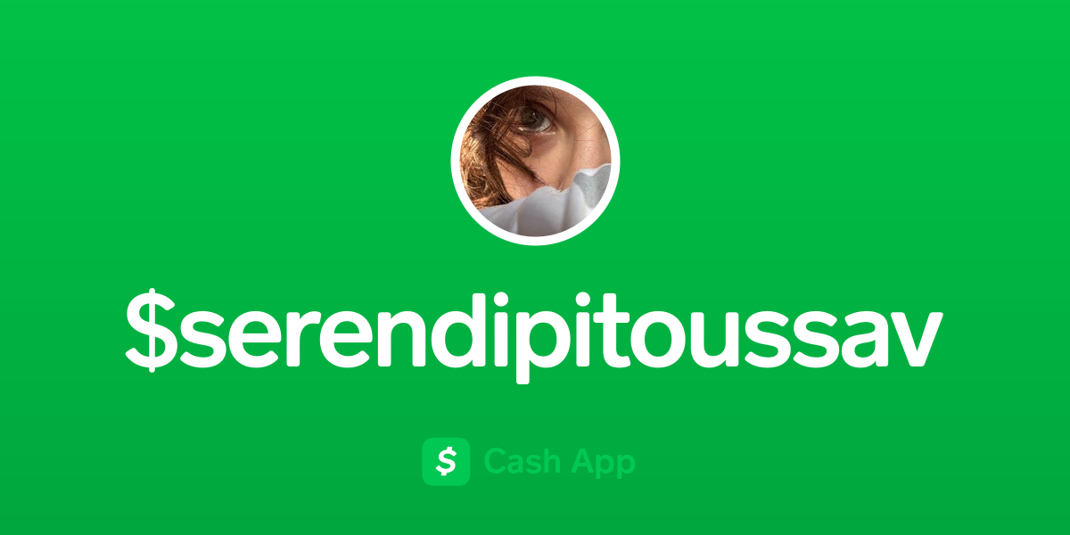 Pay $serendipitoussav on Cash App