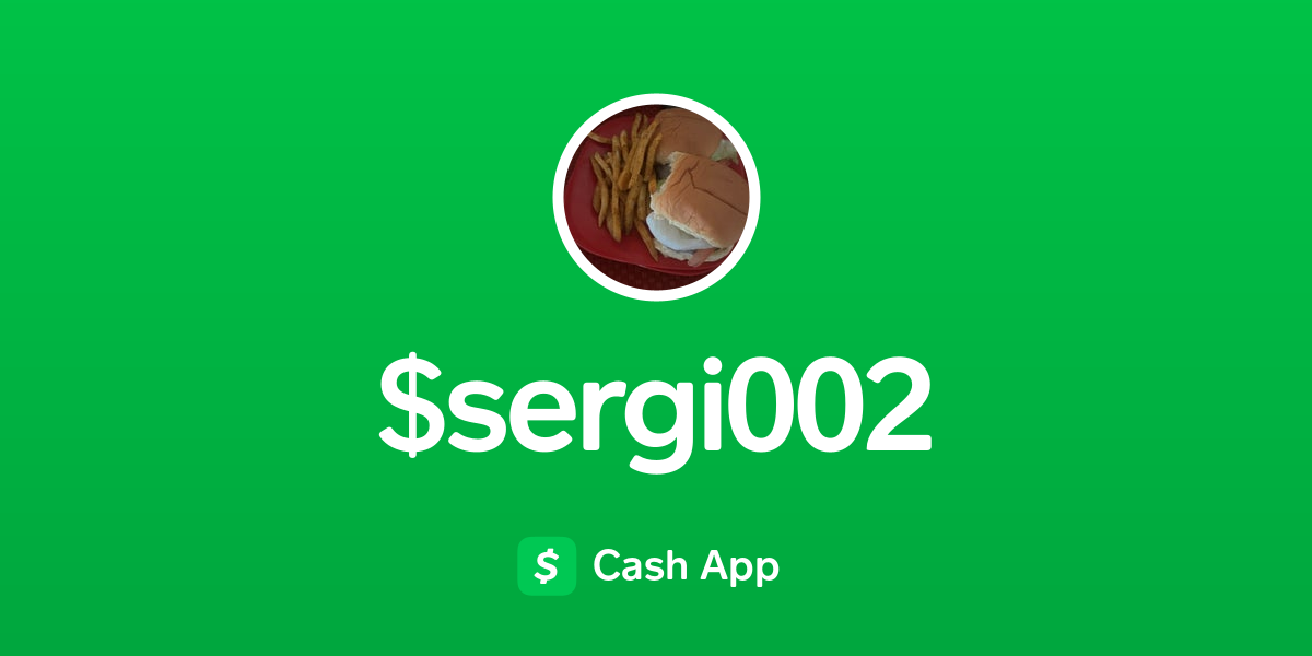 Pay $sergi002 on Cash App