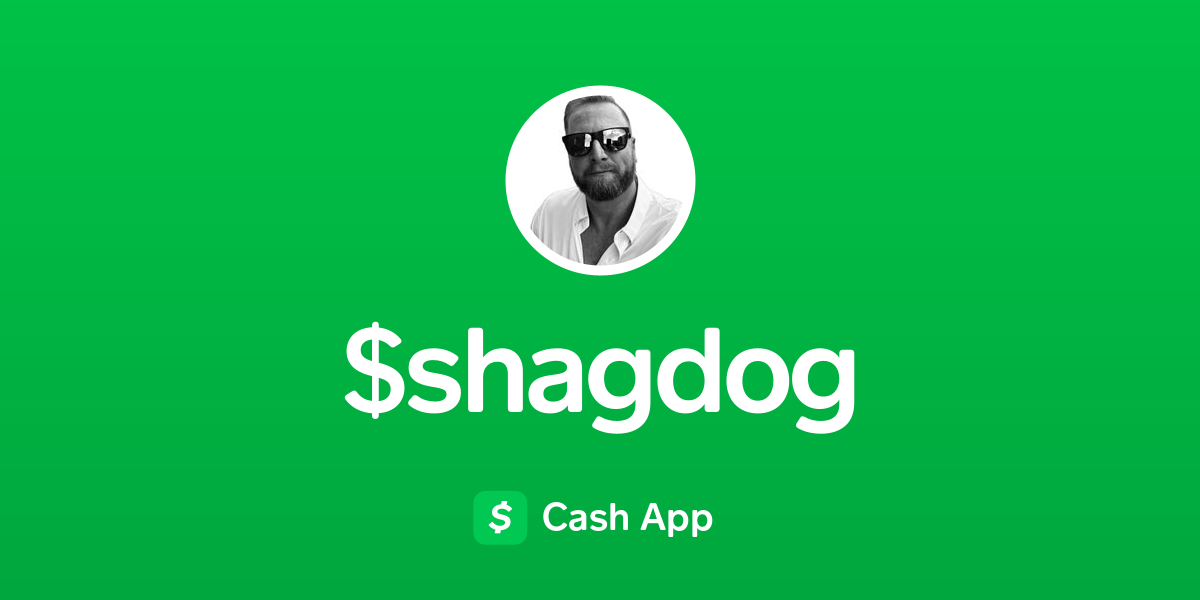 Pay $shagdog on Cash App