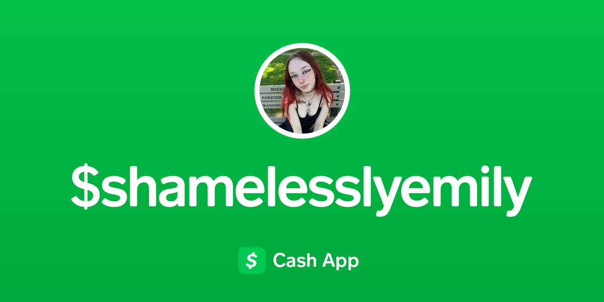 Pay $shamelesslyemily on Cash App