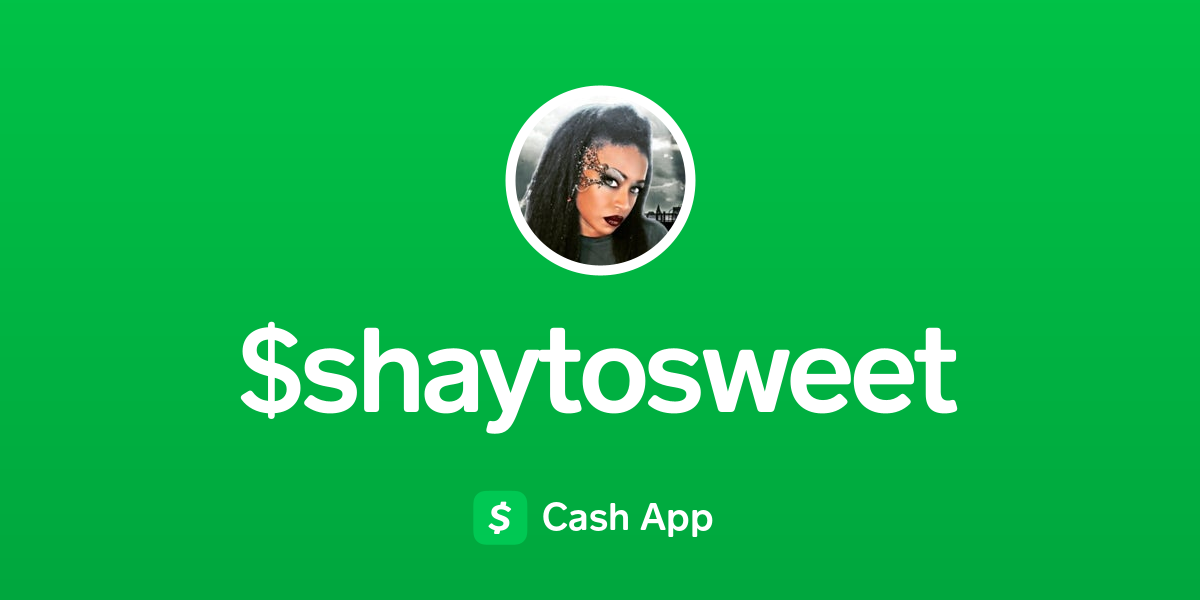 Pay $shaytosweet on Cash App