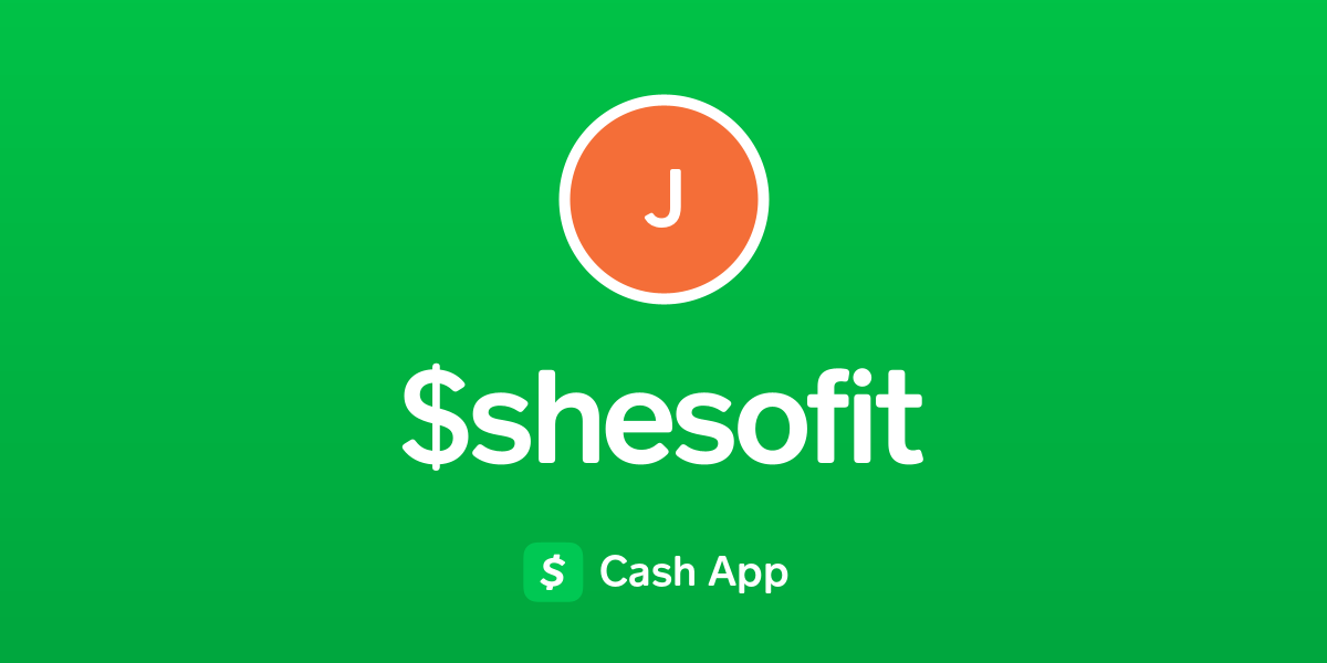 Pay $shesofit on Cash App