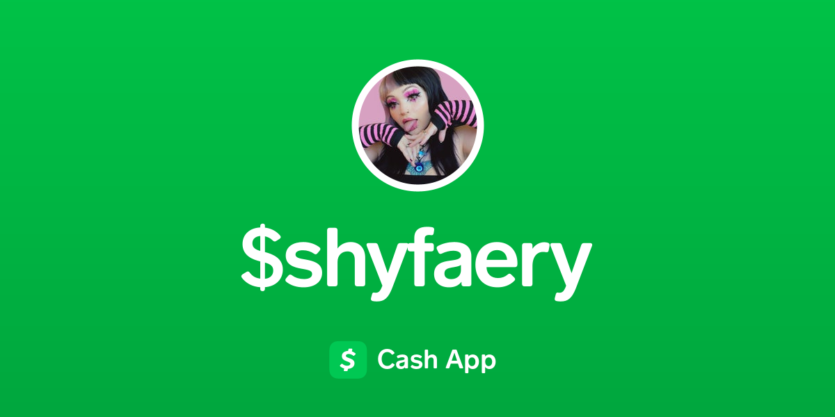 Pay $shyfaery on Cash App