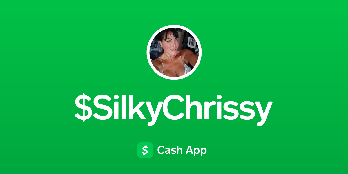 Pay Silkychrissy On Cash App