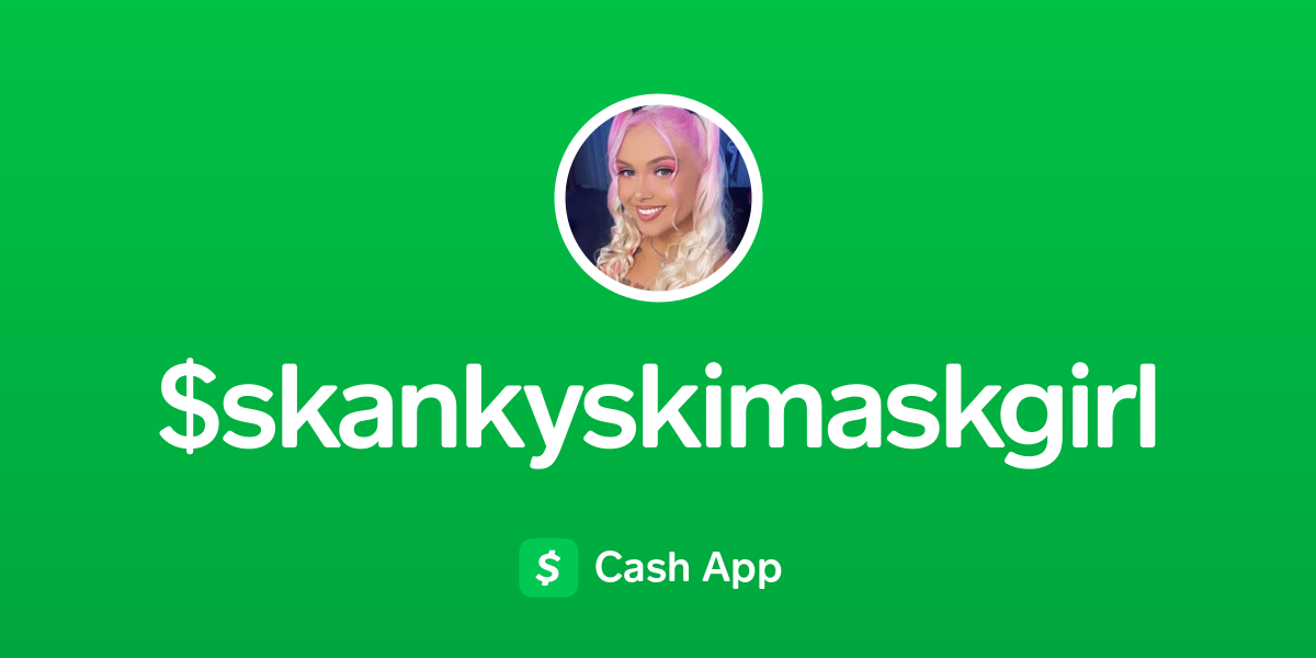 Pay $skankyskimaskgirl on Cash App