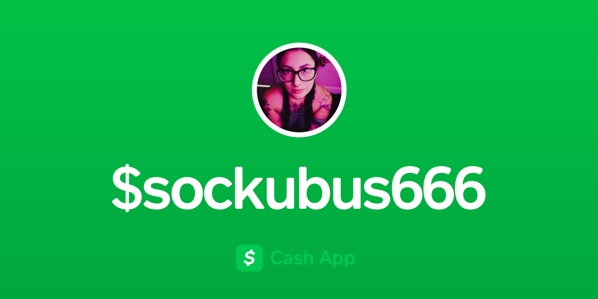 Pay $sockubus666 on Cash App