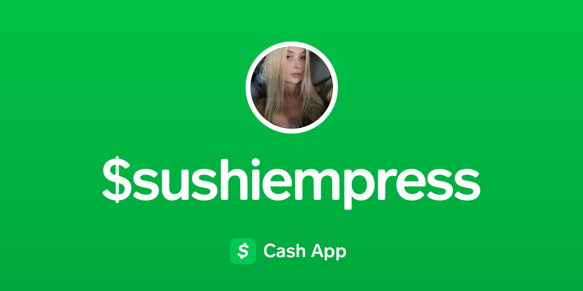 Pay $sushiempress On Cash App