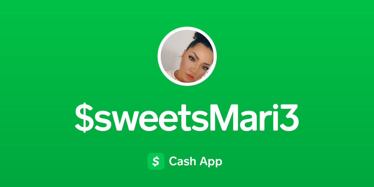 Pay $sweetsMari3 on Cash App