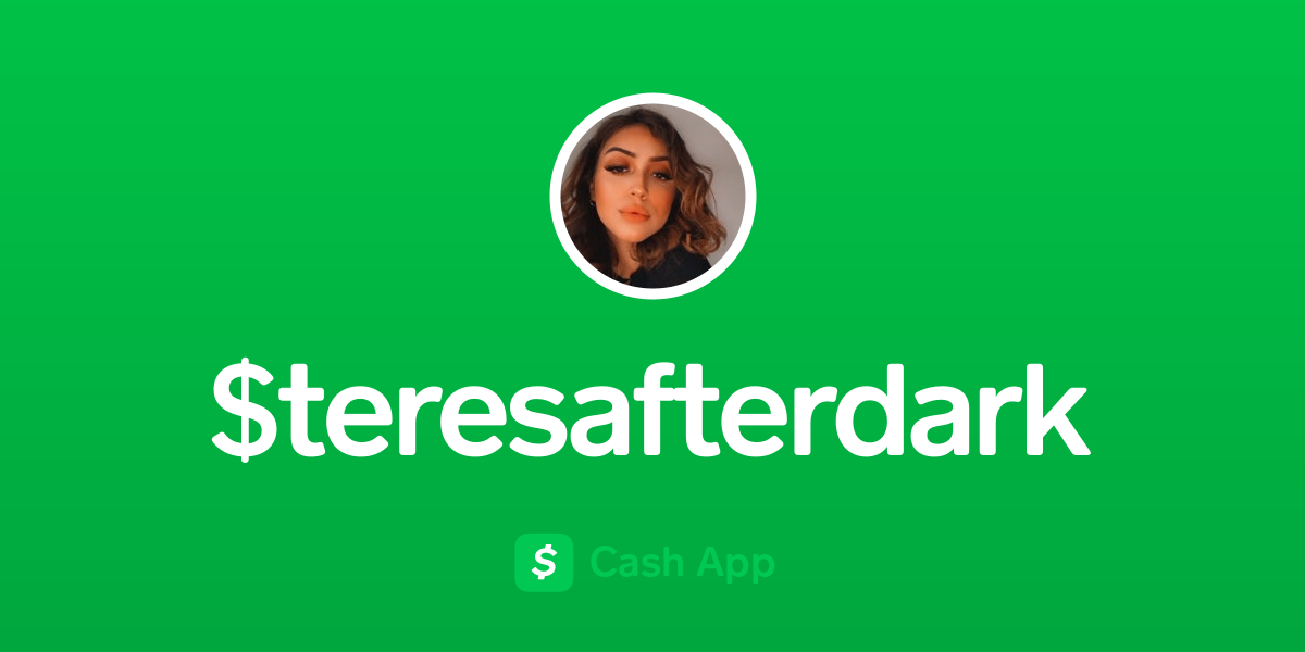Pay $teresafterdark on Cash App