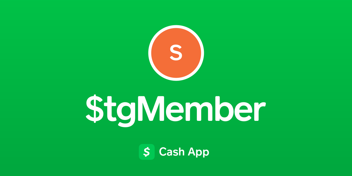 Pay $tgMember on Cash App