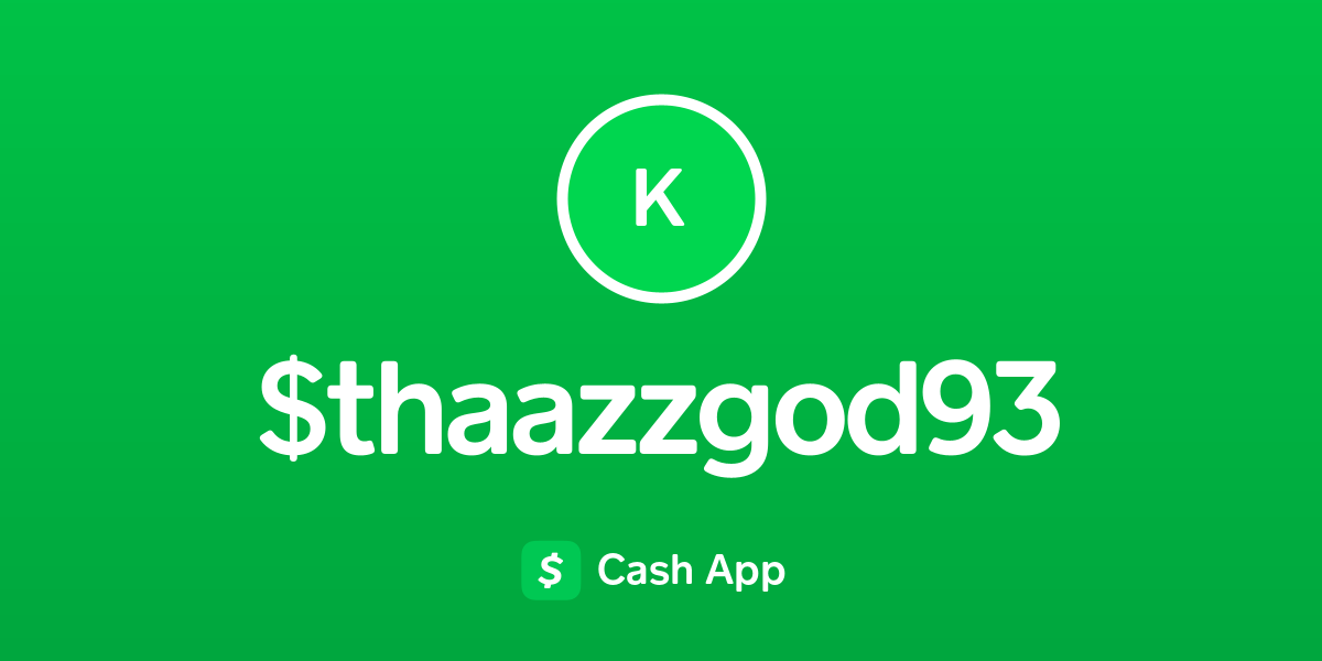 Pay $thaazzgod93 on Cash App