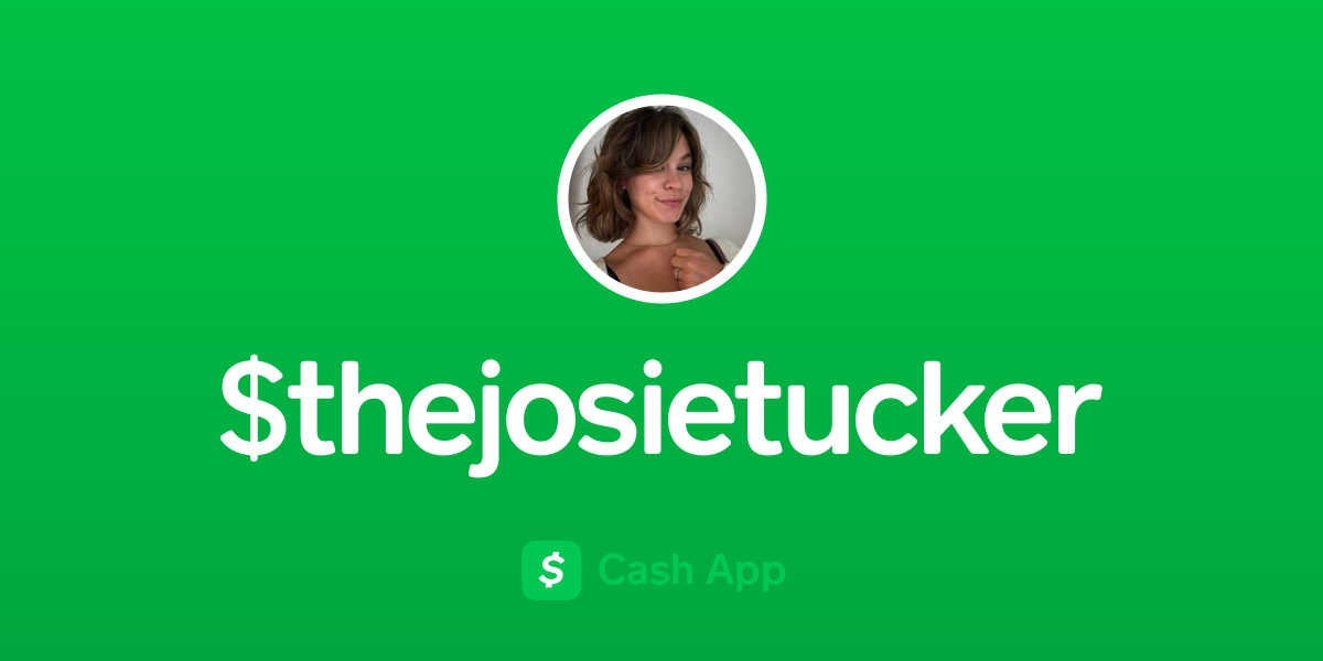 Pay $thejosietucker on Cash App