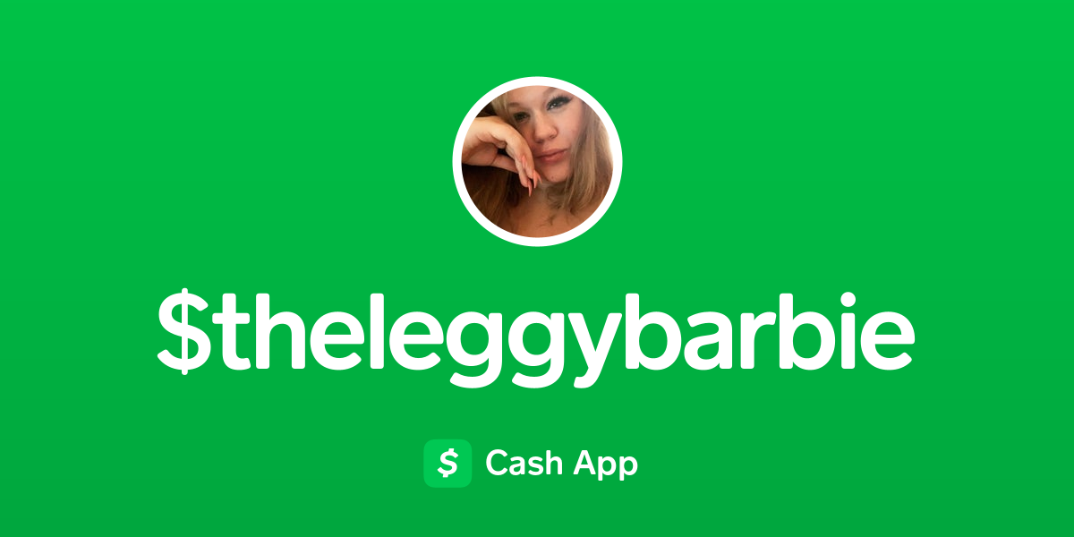 Pay $theleggybarbie on Cash App