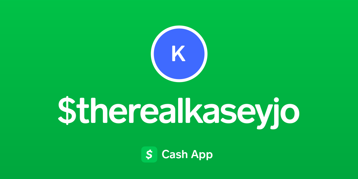 Pay $therealkaseyjo on Cash App