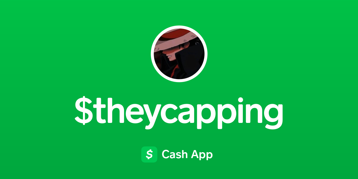 Pay $theycapping on Cash App