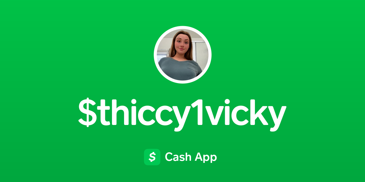 Pay $thiccy1vicky on Cash App