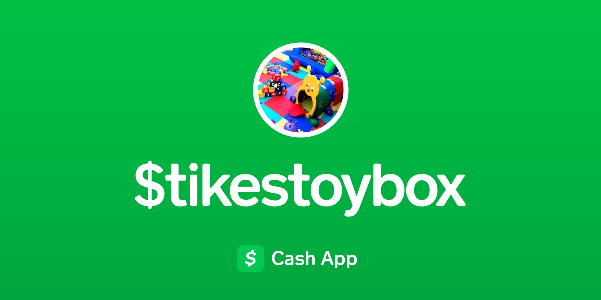 Pay tikestoybox on Cash App